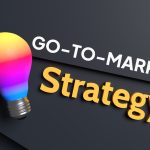 Go-to-Market Strategy: How Startups Launch Products and Acquire First Customers go to market strategy