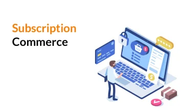 Subscription E-Commerce: How to Build a Business Around Recurring Revenue subscription ecommerce